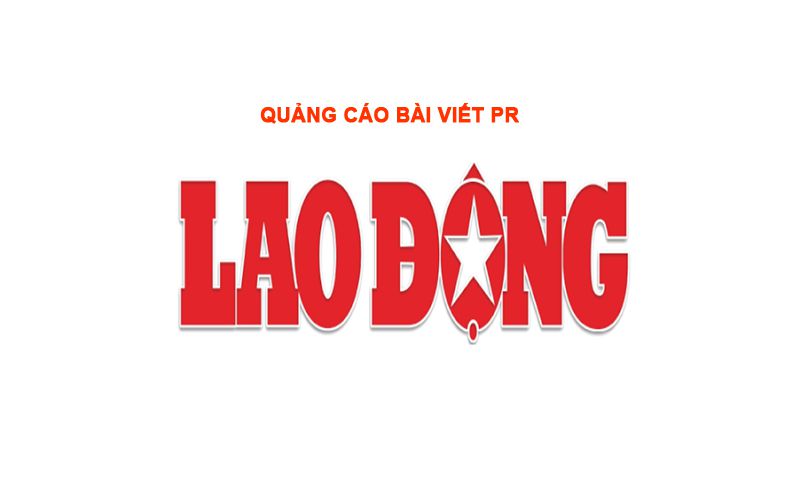 Báo giá đăng bài viết PR trên Báo Lao Động online