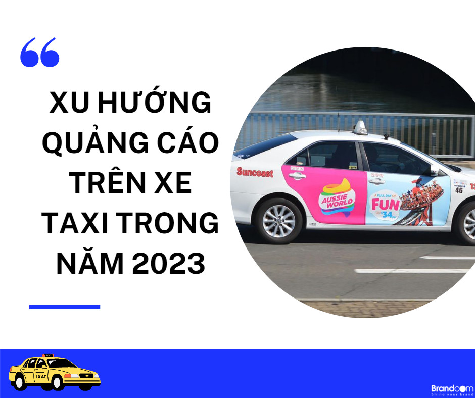 Xu hướng quảng cáo trên xe Taxi trong năm 2023