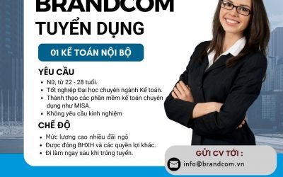 Brandcom tuyển dụng Kế toán nội bộ – Nhanh tay Apply