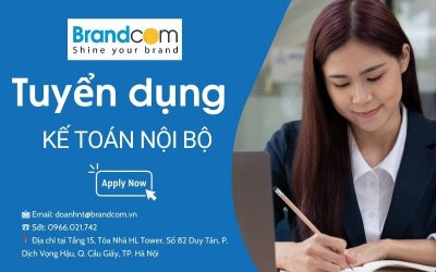 Brandcom tuyển dụng Kế toán nội bộ – Nhanh tay Apply