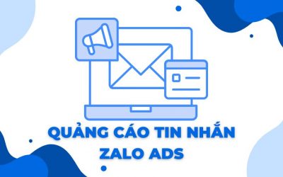 Quảng cáo Tin nhắn trên Zalo Ads: Giải pháp tương tác trực tiếp với khách hàng