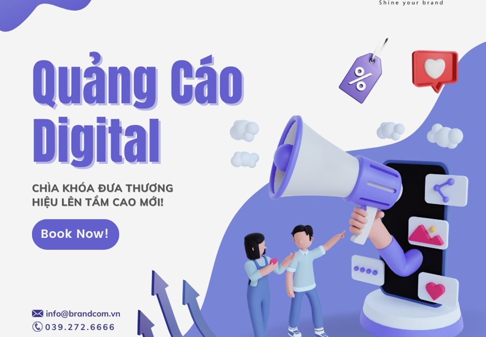 Quảng Cáo Digital – Xu Hướng Không Thể Bỏ Qua Trong Kỷ Nguyên Số