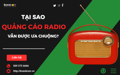 QUẢNG CÁO RADIO: TẠI SAO QUẢNG CÁO VẪN ĐƯỢC ƯA CHUỘNG?