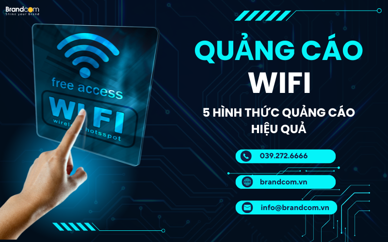 Quảng cáo wifi: 5 hình thức quảng cáo hiệu quả nhất