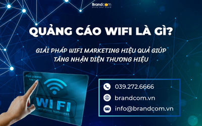 QUẢNG CÁO WIFI LÀ GÌ? GIẢI PHÁP WIFI MARKETING HIỆU QUẢ GIÚP TĂNG NHẬN DIỆN THƯƠNG HIỆU