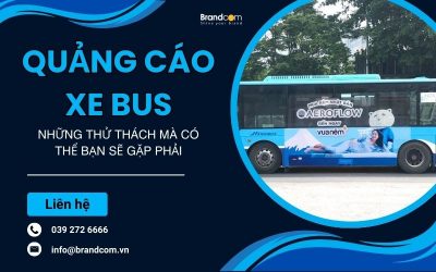 QUẢNG CÁO XE BUS: NHỮNG THỬ THÁCH MÀ CÓ THỂ BẠN SẼ GẶP PHẢI