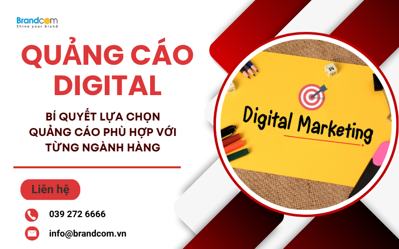 Quảng cáo digital: Bí quyết lựa chọn quảng cáo phù hợp với từng ngành hàng