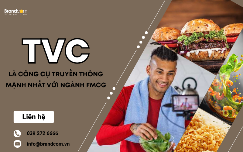 Tại sao TVC là công cụ truyền thông mạnh nhất với ngành FMCG?