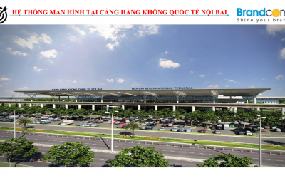 Quảng cáo màn hình tại sân bay Nội Bài – Màn hình LCD và LED ốp cột (phần 1)