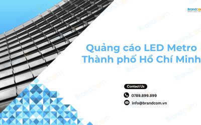 Quảng cáo LED Metro Thành phố Hồ Chí Minh mới nhất 2026