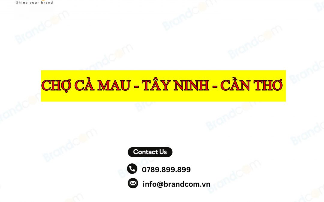 Quảng cáo pano chợ Cà Mau - Tây Ninh - Cần Thơ mới nhất